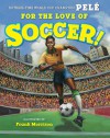 For the Love of Soccer! - Pelé