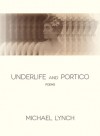 Underlife and Portico - Michael Lynch