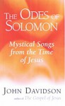 Odes of Solomon: Mystical Songs from the Time of Jesus (Origins of Christianity) - John Davidson