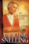 An Untamed Land - Lauraine Snelling