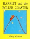 Harriet and the Roller Coaster - Nancy L. Carlson