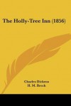 The Holly-Tree Inn (1856) - H.M. Brock, Charles Dickens