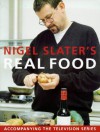 Nigel Slater's Real Food - Nigel Slater