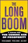 The Long Boom: A Vision For The Coming Age Of Prosperity - Peter Schwartz, Peter Leyden