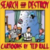 Search and Destroy: Cartoons by Ted Rall - Ted Rall