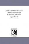 Analytic Geometry ( Michigan Historical Reprint Series ) - Lewis Parker Siceloff, David Eugene Smith, George Wentworth