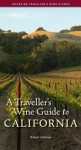 A Traveller's Wine Guide to California - Robert Holmes, Holmes Robert