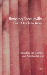 Reading Tocqueville. From Oracle to Actor. - Annelien de Dijn, Raf Geenens