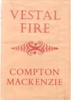 Vestal Fire - Compton Mackenzie