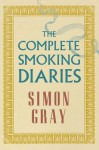 The Complete Smoking Diaries - Simon Gray