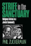 Strife in the Sanctuary: Religious Schism in a Jewish Community - Phil Zuckerman