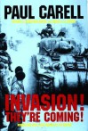 Invasion! They're Coming!: The German Account of the D-Day Landings and the 80 Days Battle for France - Paul Carell