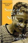 Some of Us Did Not Die: New and Selected Essays - June Jordan