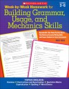 Week-by-Week Homework for Building Grammar, Usage and Mechanics Skills: Reproducible Take-Home Practice Sheets That Reinforce Essential Writing Skills and Prepare Students for State Assessments - Mary Rose