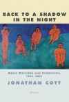 Back to a Shadow in the Night: Music Writings and Interviews 1968-2001 - Jonathan Cott