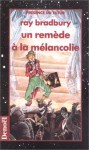 Un Remède à La Mélancolie - Ray Bradbury