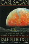 Pale Blue Dot: A Vision Of The Human Future In Space - Carl Sagan