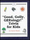 Good Golly GEE!ology!: Trivia for Kids - Carole Marsh