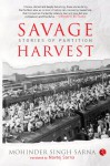 Savage Harvest: Stories of Partition - Mohinder Singh Sarna