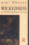 Wickedness: A Philosophical Essay - Mary Midgley