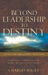 Beyond Leadership to Destiny-Jacob's Lifetime Journey with God - Charles Haley