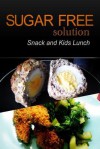 Sugar-Free Solution - Snack and Kids Lunch - Sugar-Free Solution 2 Pack Books