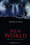 Die Flucht (New World, #1) - Patrick Ness, Petra Koob-Pawis
