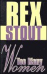 Too Many Women: A Nero Wolfe Novel - Rex Stout