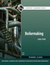 Boilermaking Level Four Trainee Guide - National Center for Construction Educati