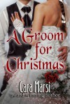 A Groom for Christmas - Cara Marsi