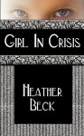 Girl in Crisis - Heather Beck