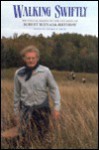 Walking Swiftly: Writings and Images on the Occasion of Robert Bly's 65th Birthday - Thomas R. Smith