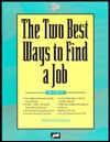 The Two Best Ways to Find a Job - Michael J. Farr, Susan Christophersen, Sara Hall