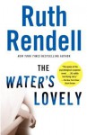 The Water's Lovely - Ruth Rendell