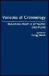 Varieties of Criminology: Readings from a Dynamic Discipline (Praeger Series in Criminology and Crime Control Policy) - Gregg Barak