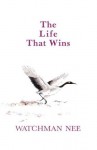 Life That Wins - Watchman Nee