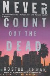 Never Count Out The Dead - Boston Teran