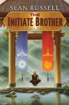 The Initiate Brother Duology - Sean Russell