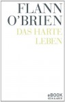 Das harte Leben / eBook (German Edition) - Flann O'Brien