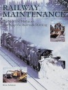 Railway Maintenance Equipment: The Men and Machines That Keep the Railroads Running - Brian Solomon