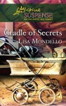 Cradle of Secrets [Love Inspired Suspense Series] - Lisa Mondello