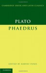 Plato: <EM>Phaedrus</EM> (Cambridge Greek and Latin Classics) - Plato, Harvey Yunis