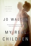 My Real Children - Jo Walton