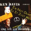 I'm Not Okay/ Is It Just Me (Audio) - Ken Davis