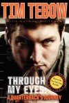 Through My Eyes: A Quarterback's Journey - Tim Tebow, Nathan Whitaker