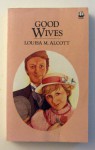 Good Wives - Louisa May Alcott