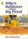 Mike's Bulldozer And The Big Flood - Nan Bodsworth