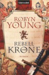 Rebell der Krone - Robyn Young, Nina Bader