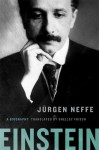 Einstein: A Biography - Jürgen Neffe, Shelley Frisch