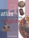 Atlas Basico De Las Religiones / Basic Atlas of Religions (Atlas Basico de) - Parramon